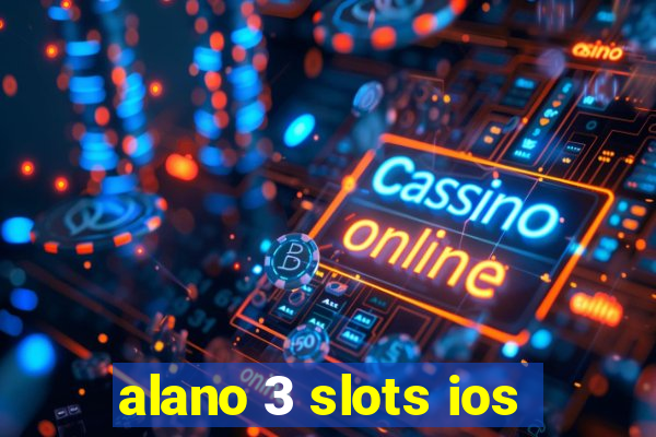 alano 3 slots ios